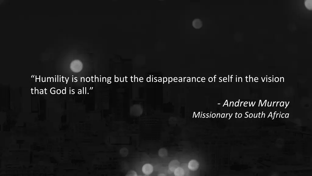 humility is nothing but the disappearance of self