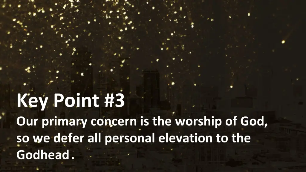 key point 3 our primary concern is the worship