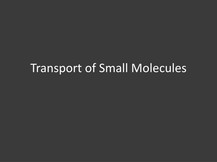 transport of small molecules