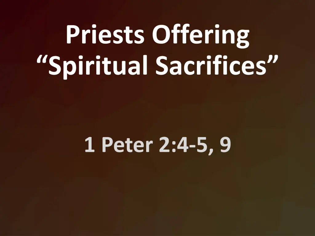 priests offering spiritual sacrifices
