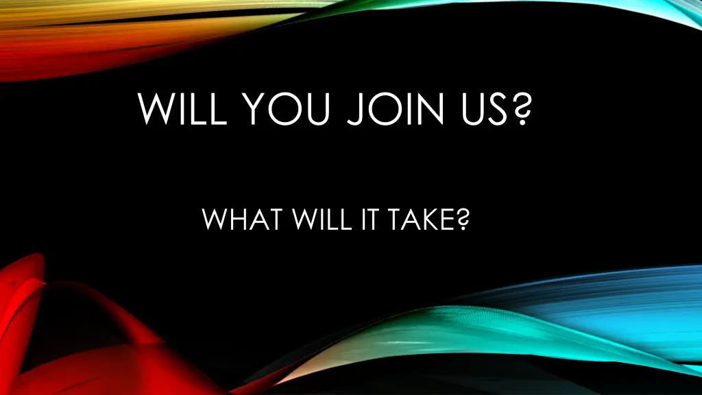 will you join us