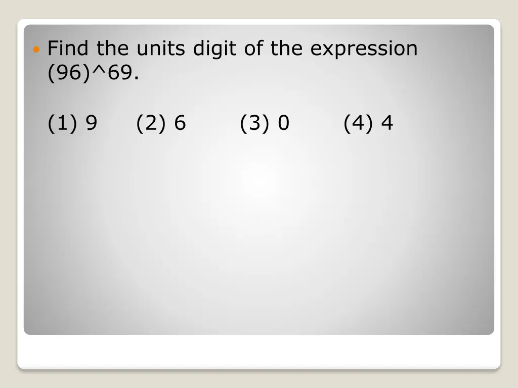 find the units digit of the expression 96 69