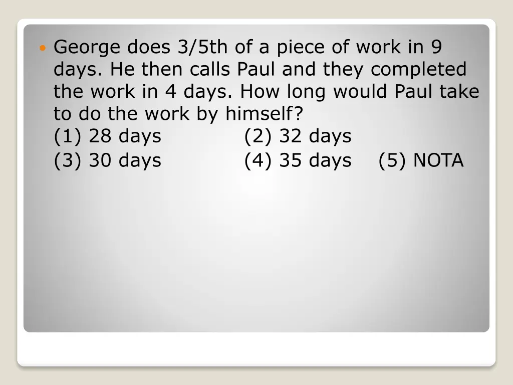 george does 3 5th of a piece of work in 9 days