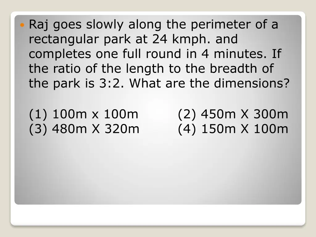 raj goes slowly along the perimeter
