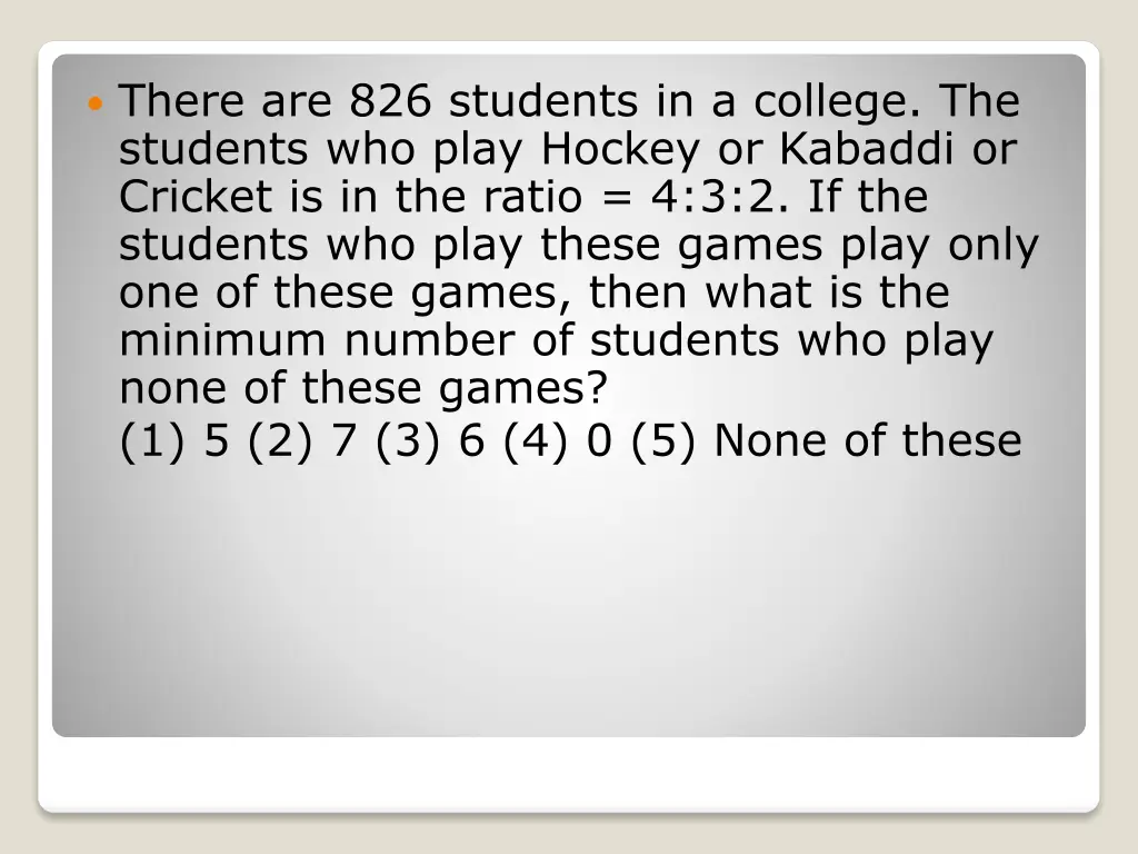 there are 826 students in a college the students