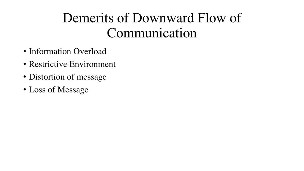 demerits of downward flow of communication
