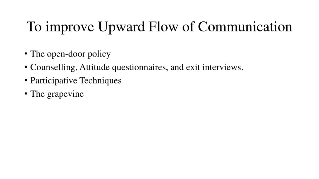to improve upward flow of communication