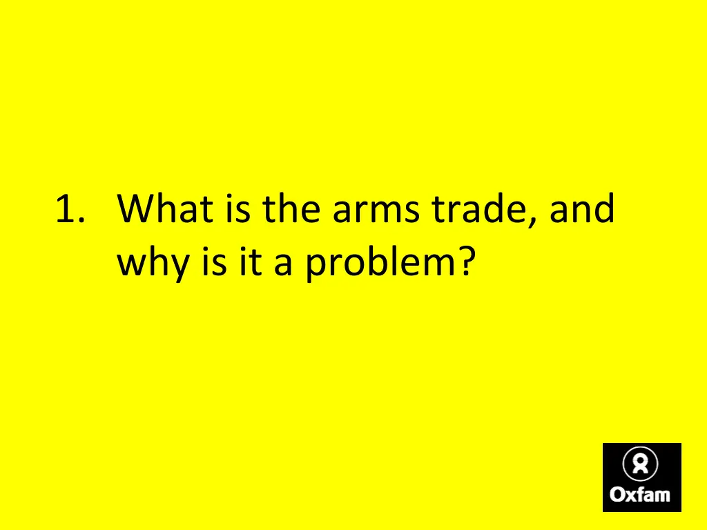1 what is the arms trade and why is it a problem 1