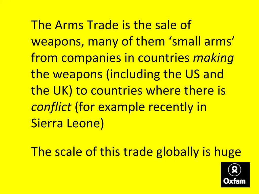 the arms trade is the sale of weapons many