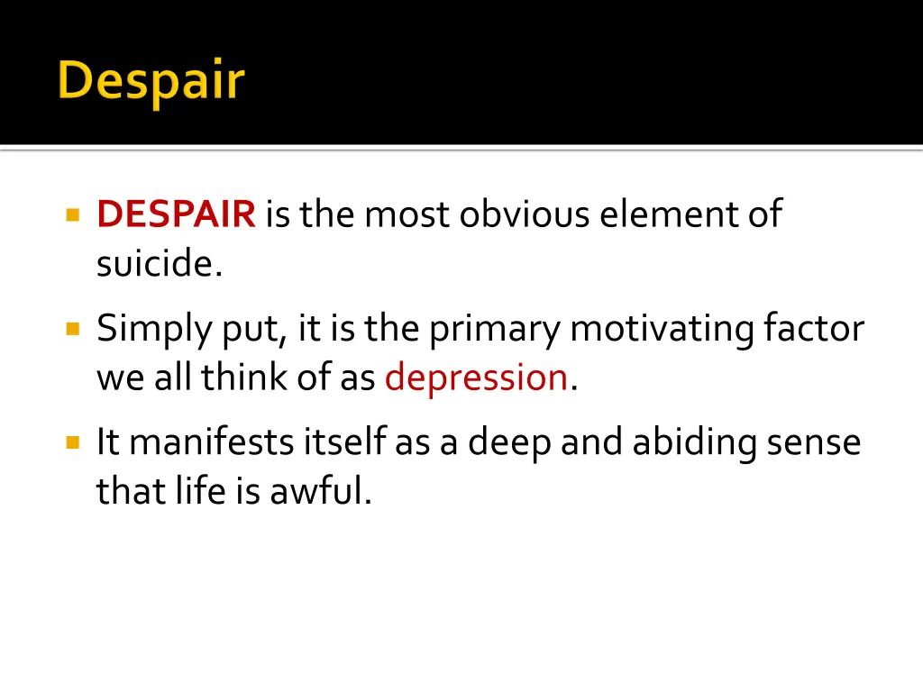 despair is the most obvious element of suicide