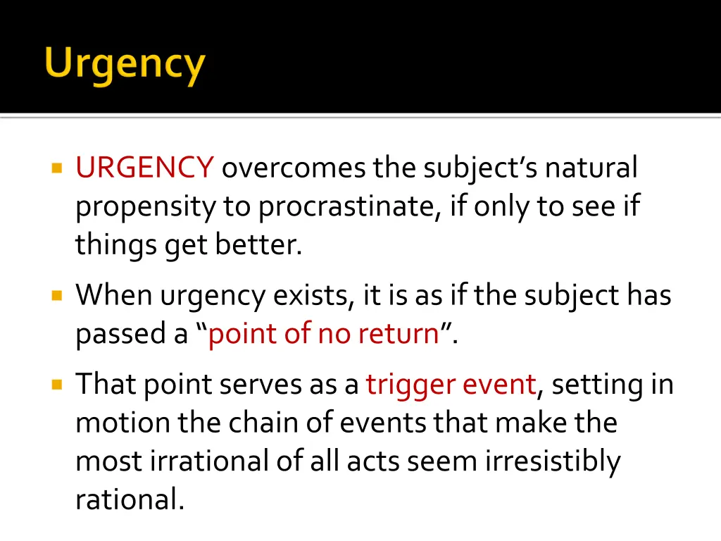 urgency overcomes the subject s natural