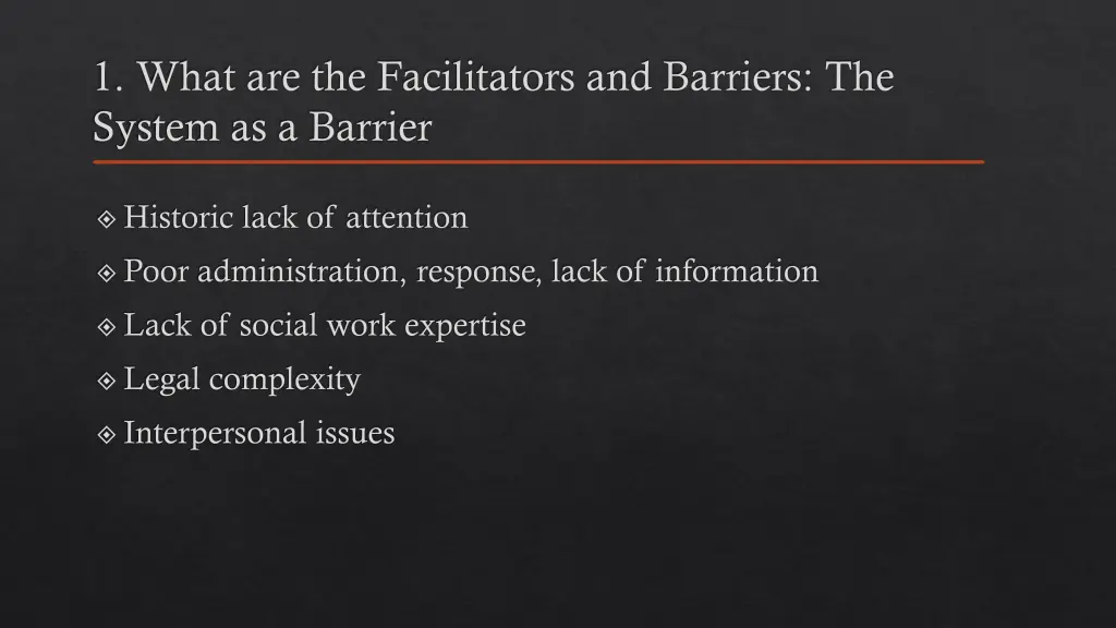 1 what are the facilitators and barriers