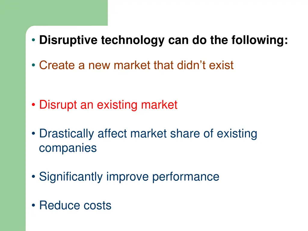 disruptive technology can do the following
