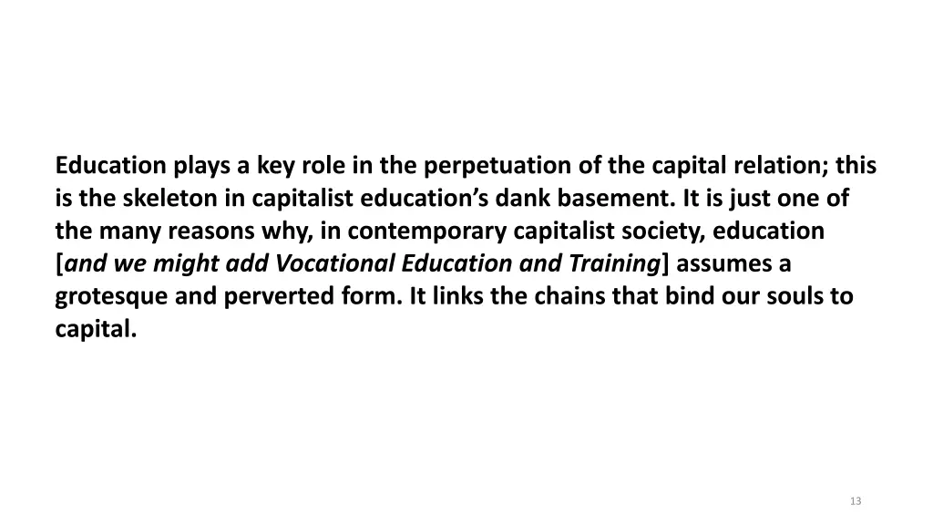 education plays a key role in the perpetuation