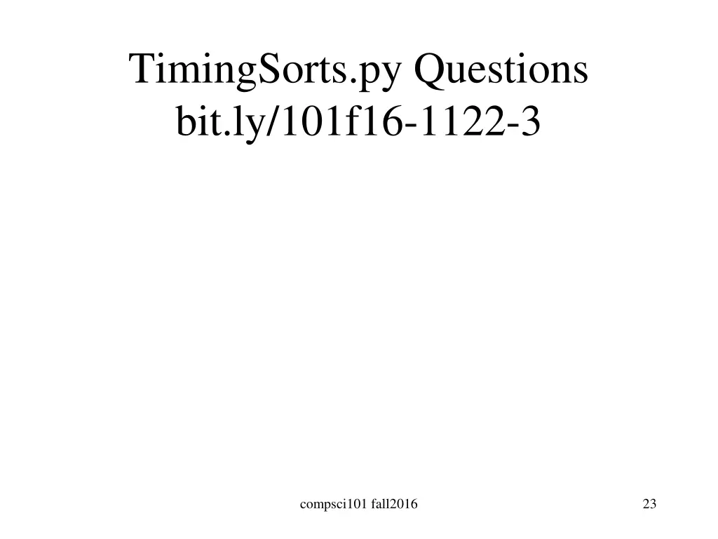 timingsorts py questions bit ly 101f16 1122 3