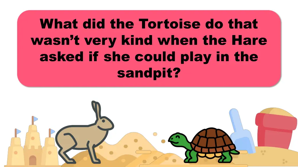 what did the tortoise do that wasn t very kind