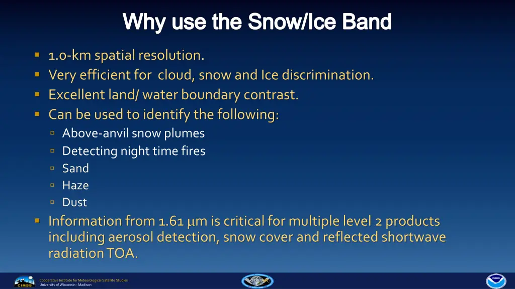 why use the snow ice band 1