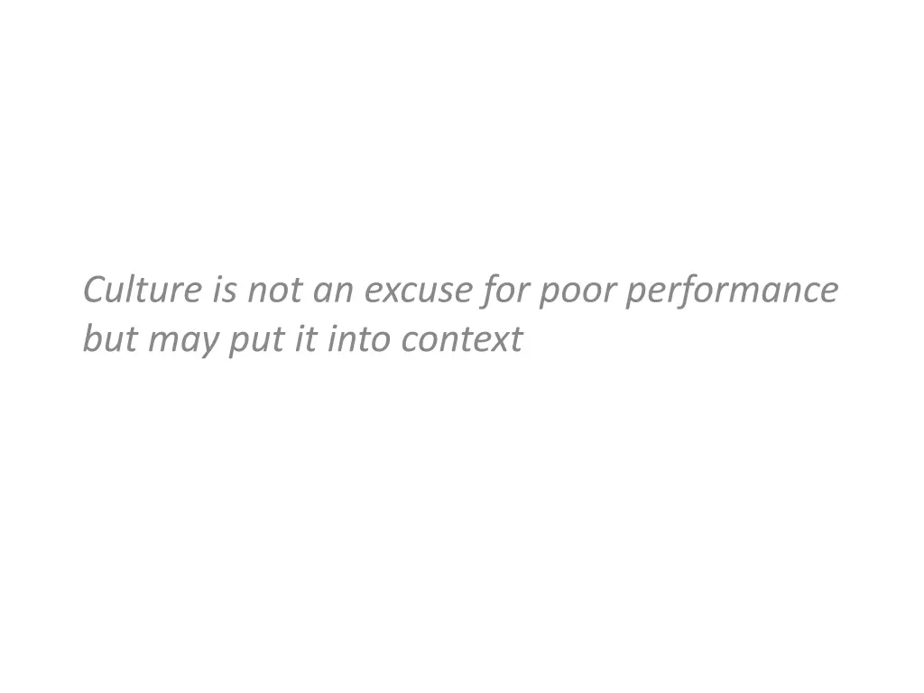 culture is not an excuse for poor performance