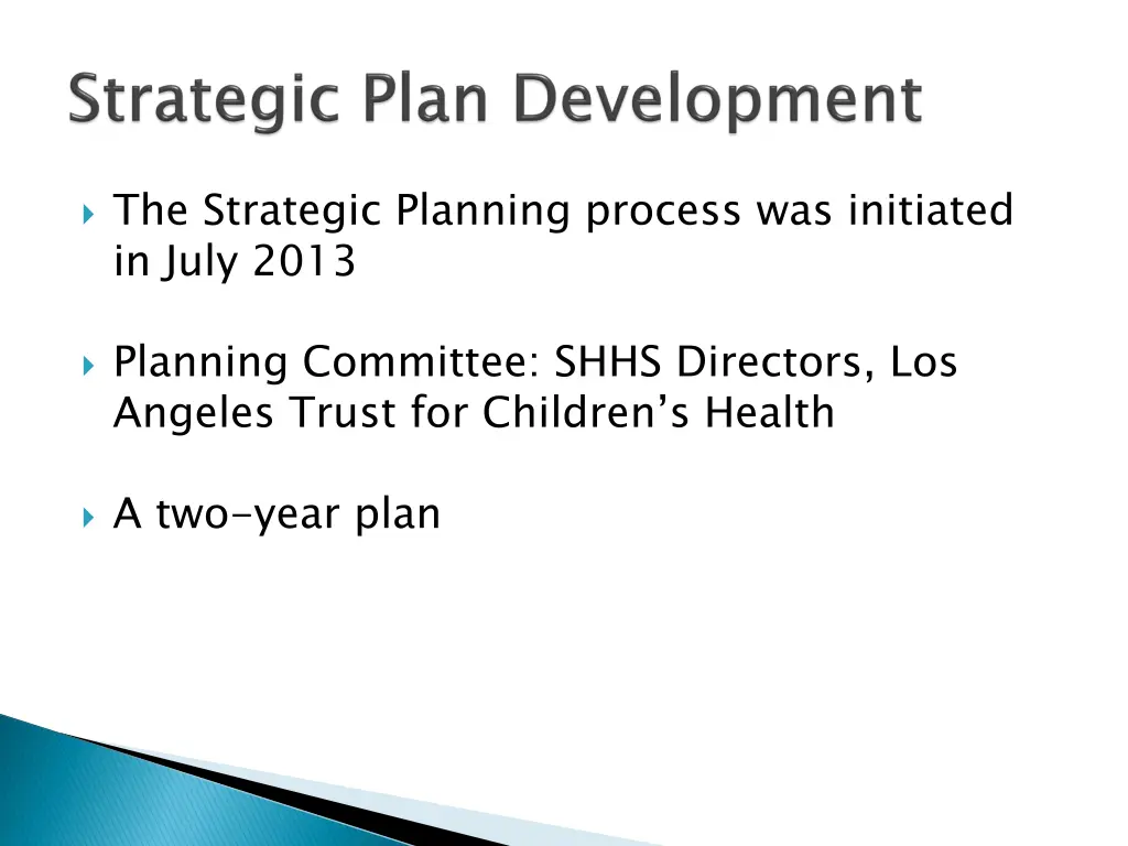 the strategic planning process was initiated