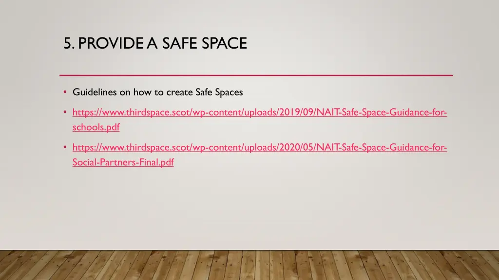 5 provide a safe space