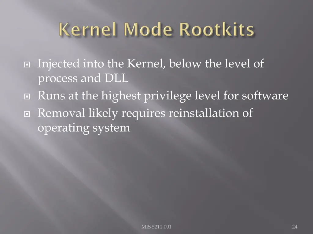 injected into the kernel below the level