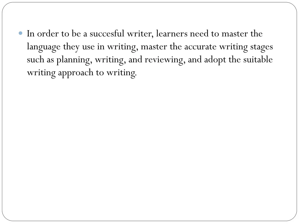 in order to be a succesful writer learners need
