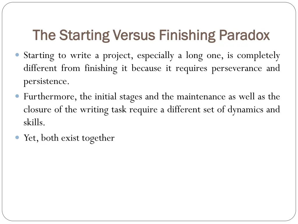the starting versus finishing paradox