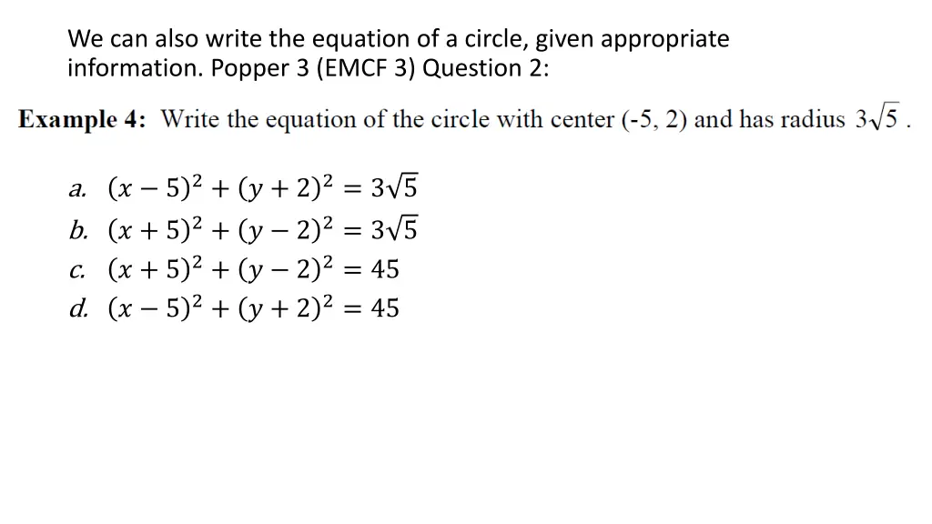 we can also write the equation of a circle given