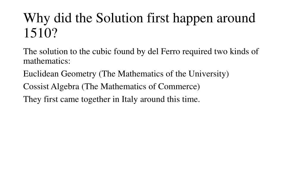 why did the solution first happen around 1510
