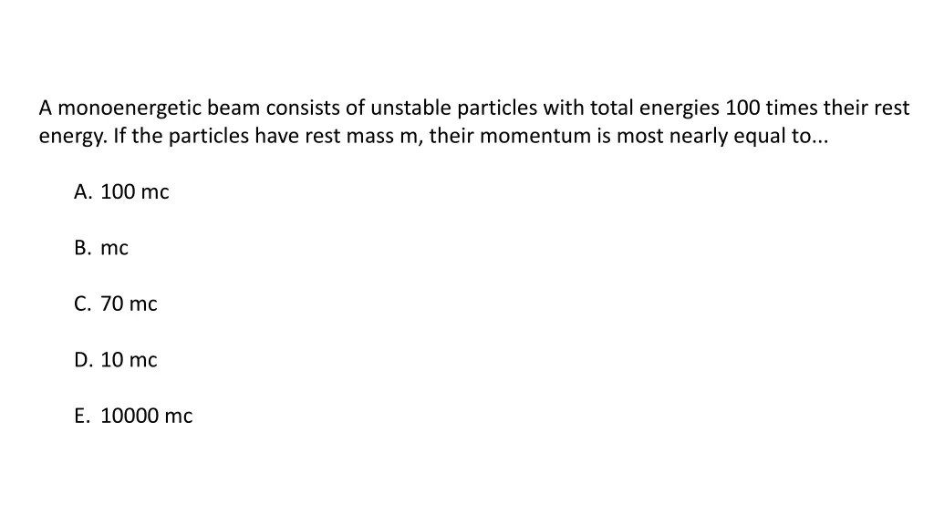 a monoenergetic beam consists of unstable