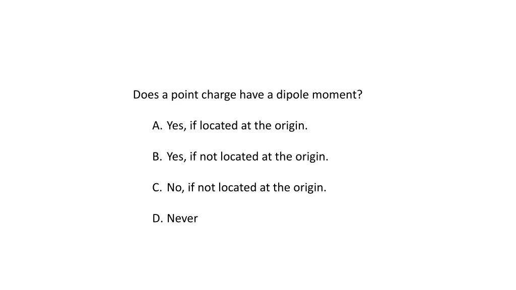 does a point charge have a dipole moment