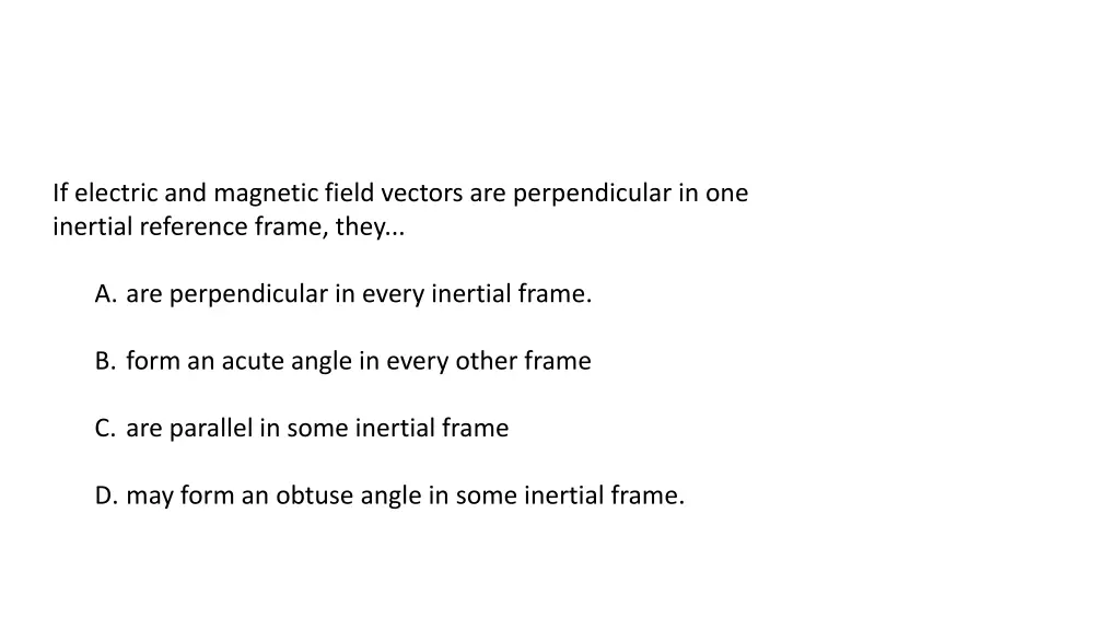 if electric and magnetic field vectors