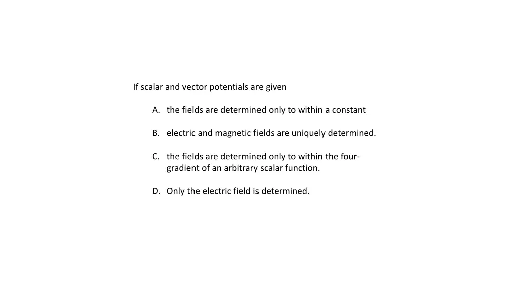 if scalar and vector potentials are given