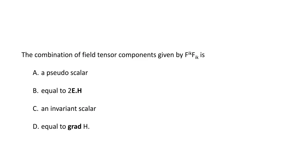 the combination of field tensor components given