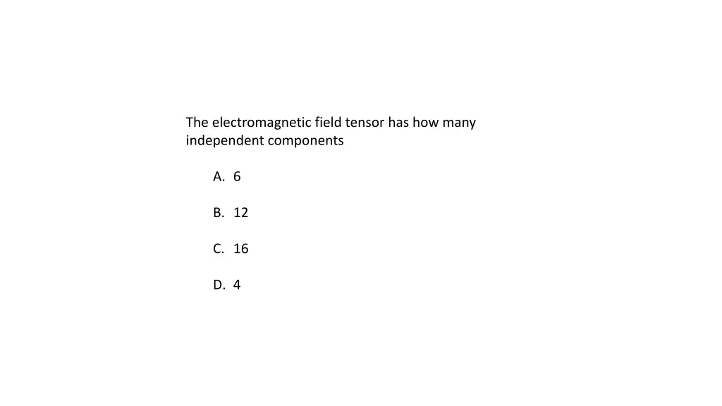 the electromagnetic field tensor has how many