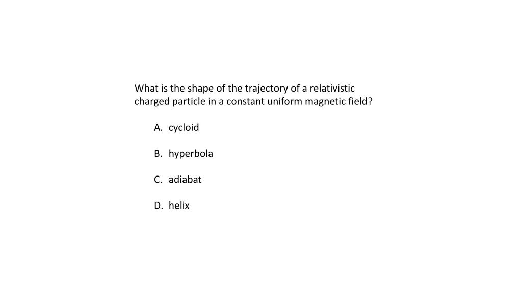 what is the shape of the trajectory 1