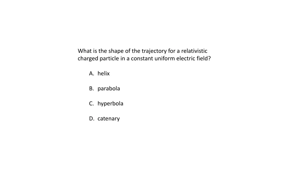 what is the shape of the trajectory