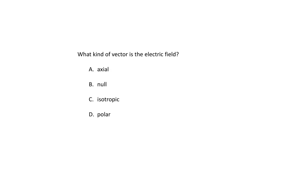 what kind of vector is the electric field
