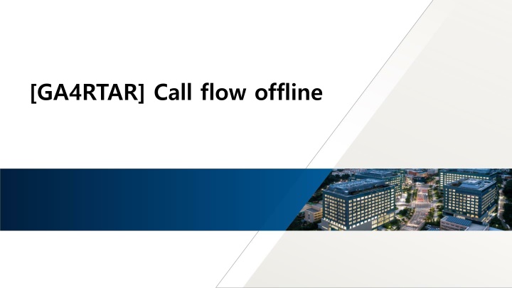 ga4rtar call flow offline