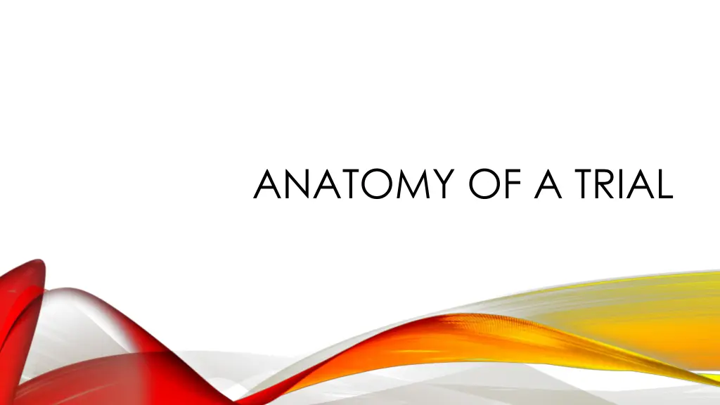 anatomy of a trial