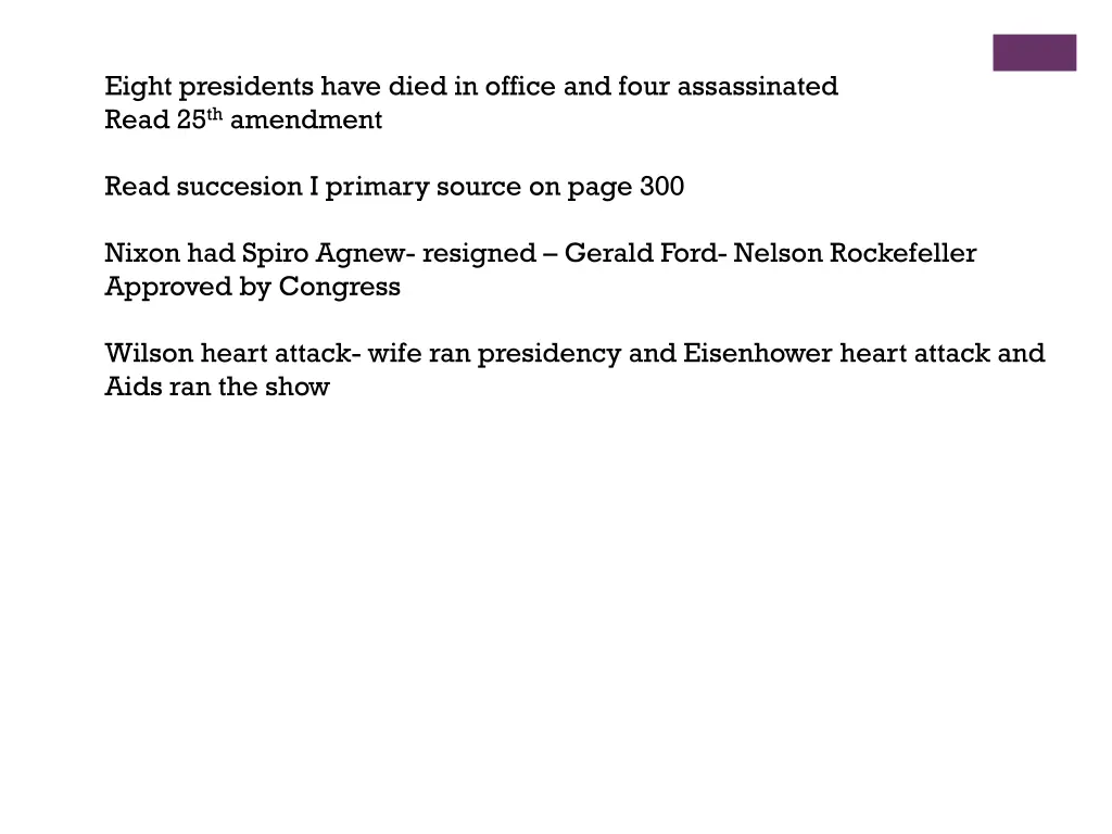 eight presidents have died in office and four