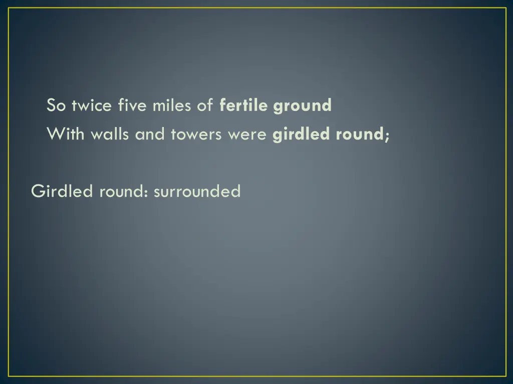 so twice five miles of fertile ground with walls