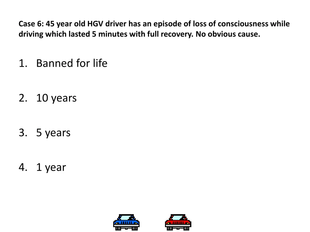 case 6 45 year old hgv driver has an episode