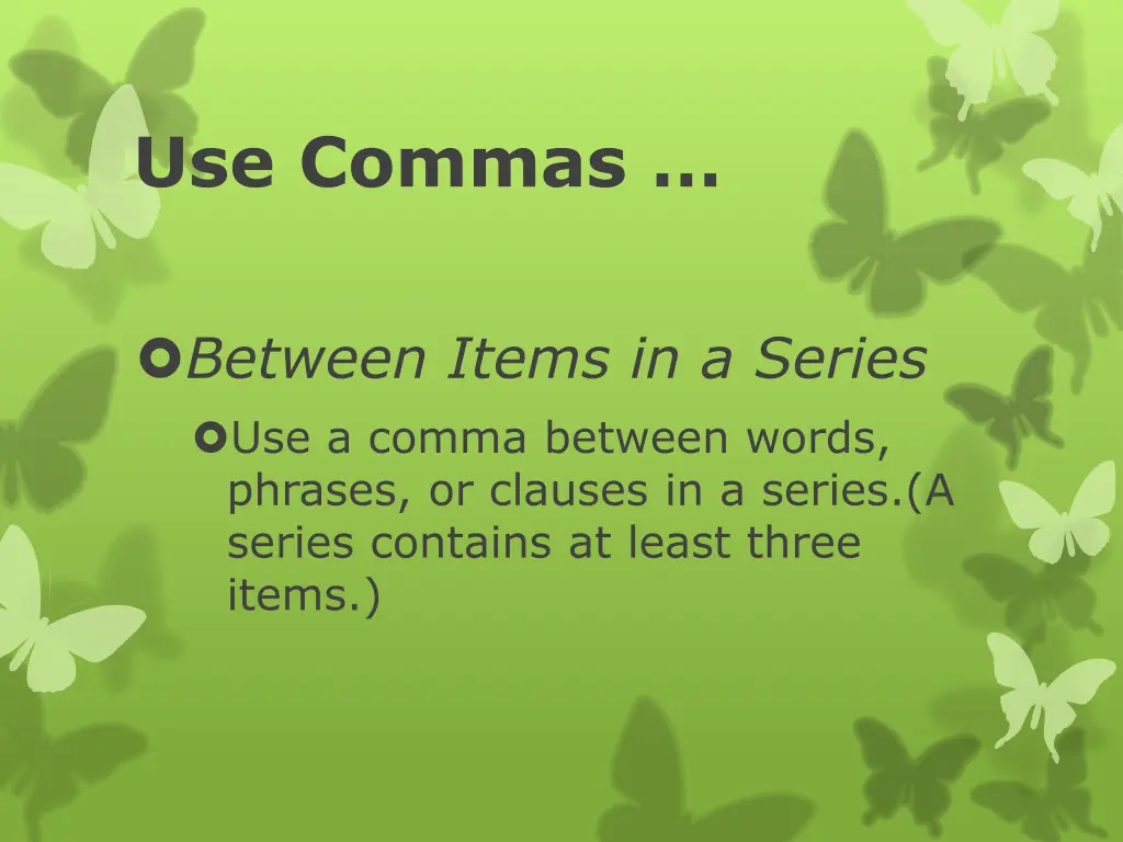 use commas 1