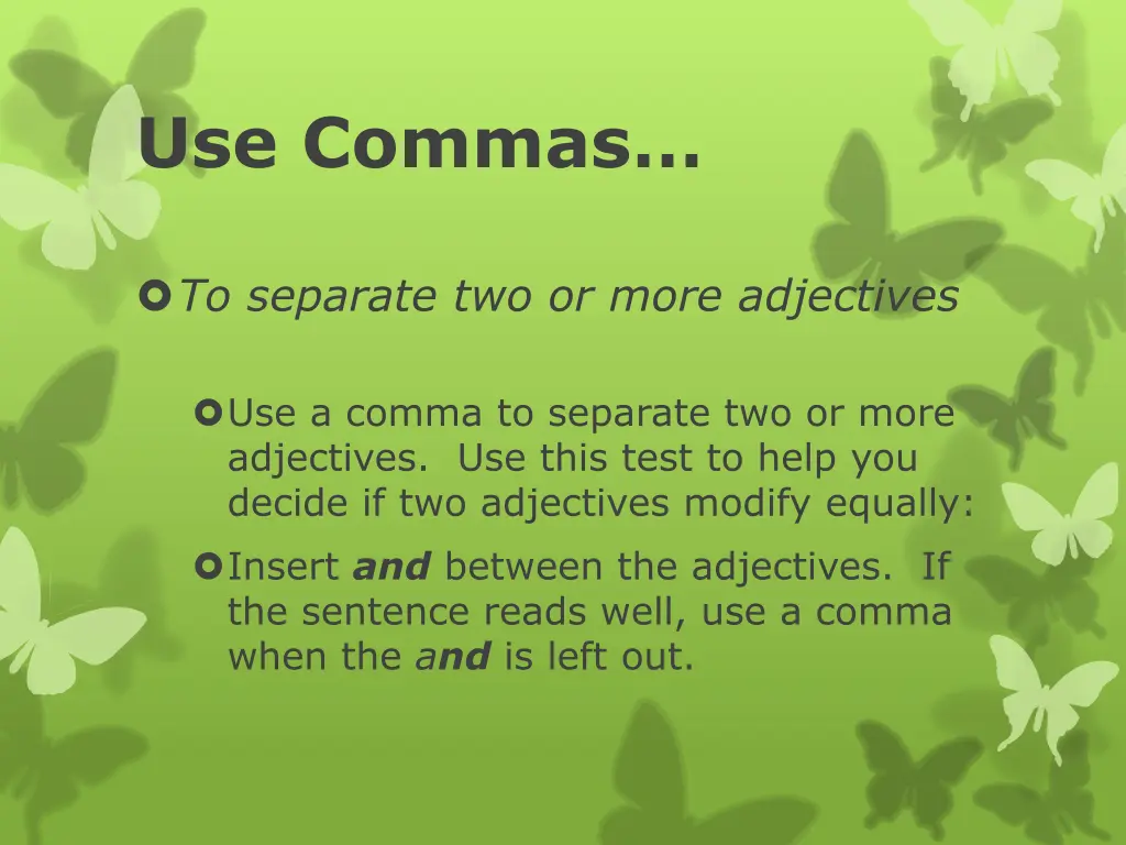 use commas 6