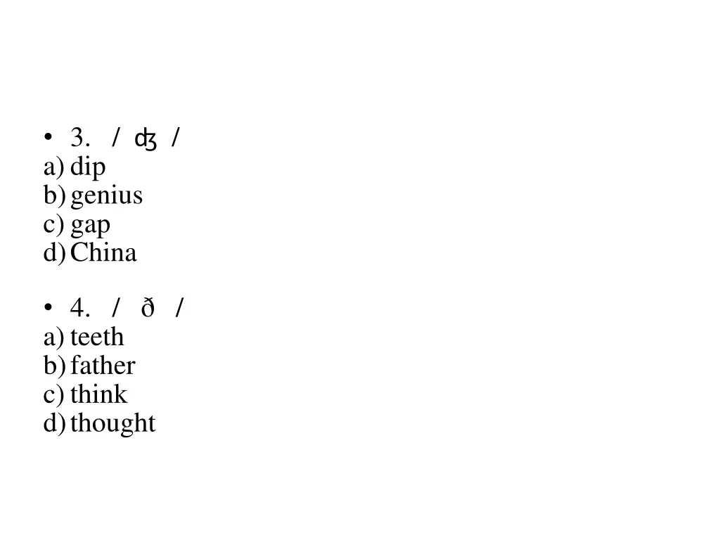 3 a dip b genius c gap d china
