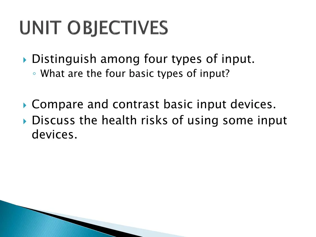 distinguish among four types of input what