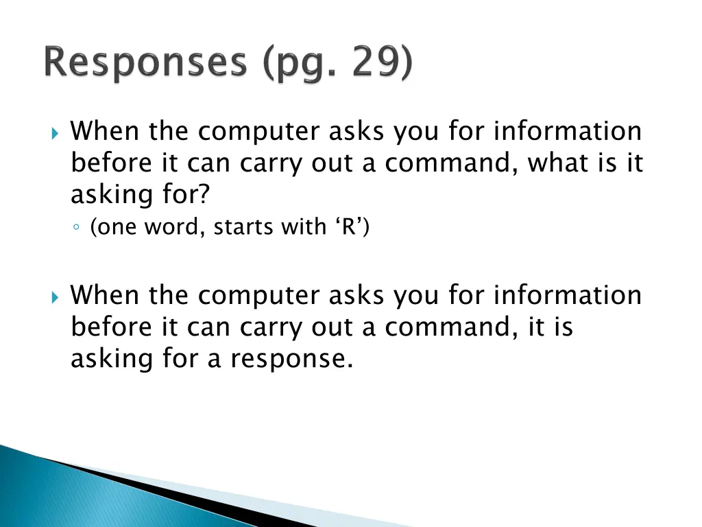 when the computer asks you for information before