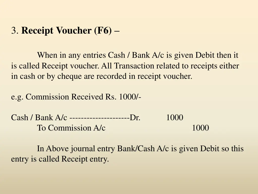 3 receipt voucher f6 when in any entries cash