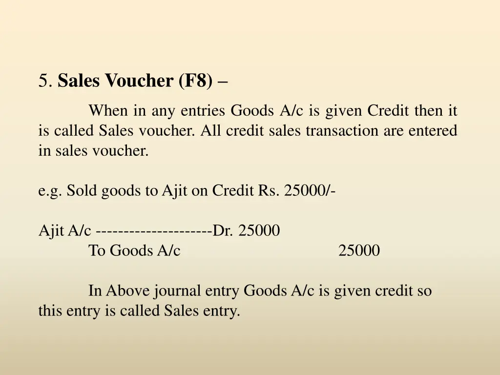 5 sales voucher f8 when in any entries goods
